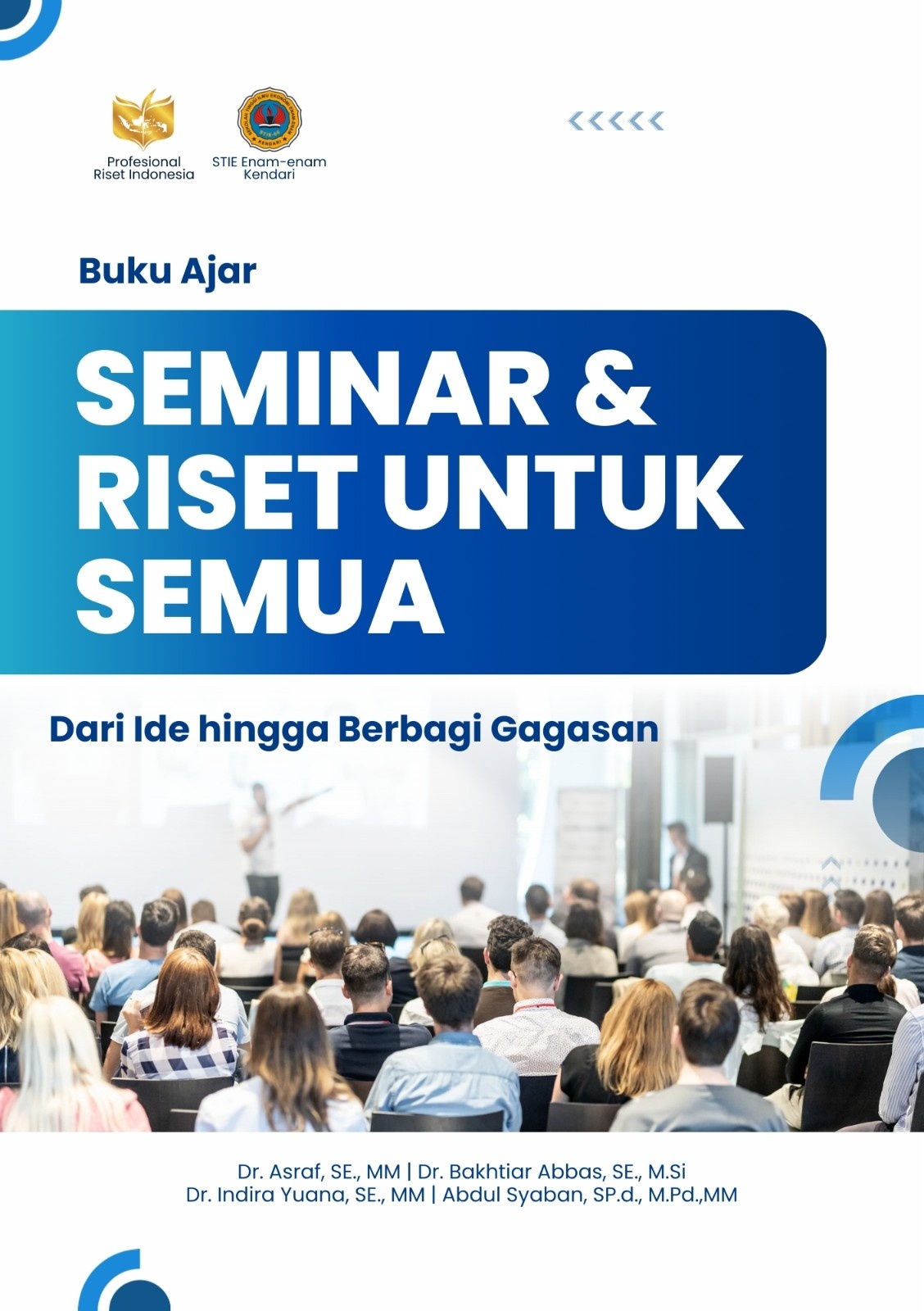 SEMINAR DAN RISET UNTUK SEMUA: Dari Ide hingga Berbagi Gagasan