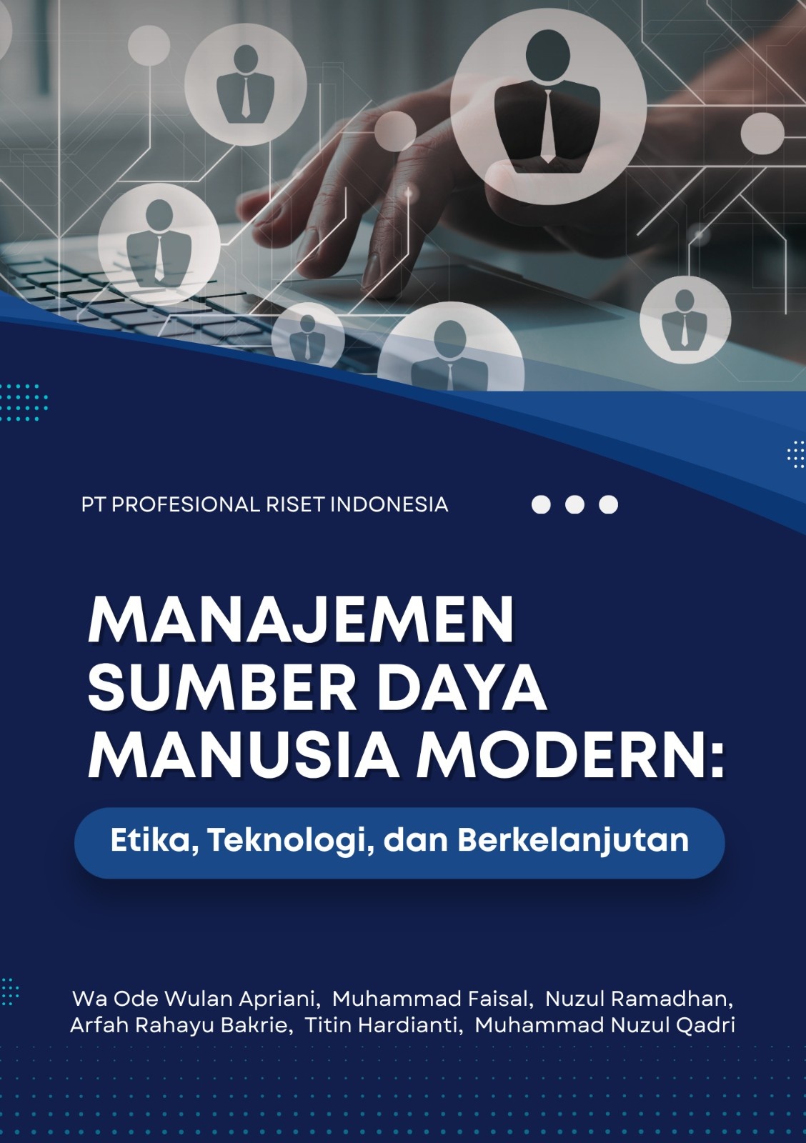 MANAJEMEN SUMBER DAYA MANUSIA MODERN: Etika, Teknologi, dan Keberlanjutan